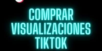 comprar Visualizaciones TikTok