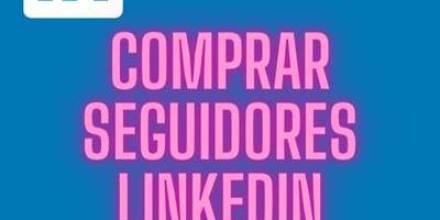 Comprar Seguidores Linkedin
