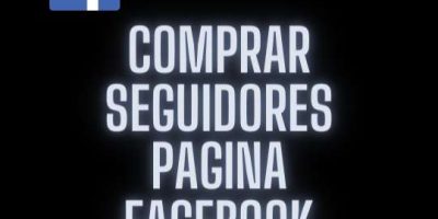 Comprar Seguidores Pagina facebook